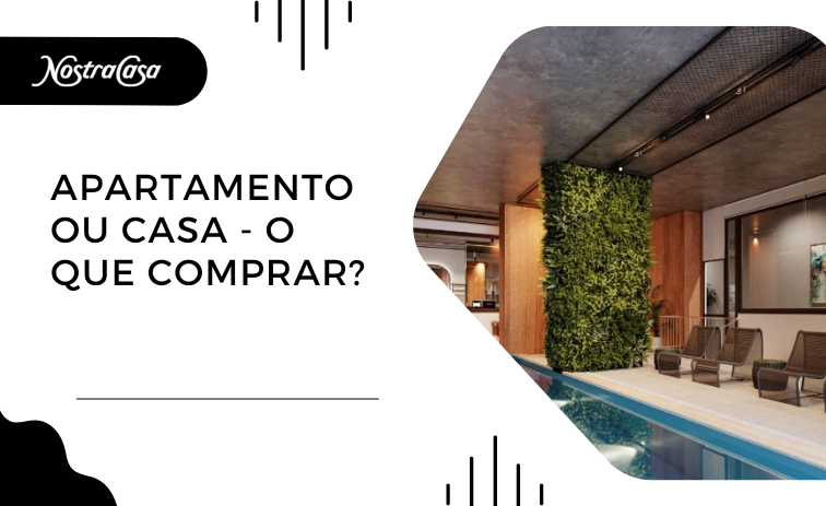 Apartamento ou Casa - O que comprar?