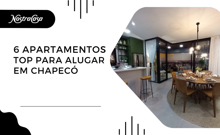 6 Apartamentos TOP para alugar em Chapecó