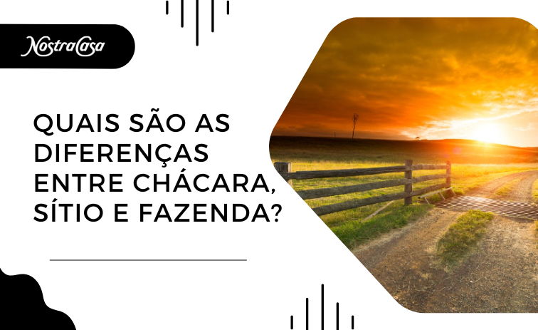 Quais são as diferenças entre Chácara, Sítio e Fazenda?