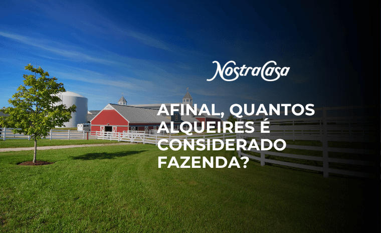 Capa do artigo sobre quantos alqueires são considerados uma fazenda com imagem de propriedade rural ao fundo.
